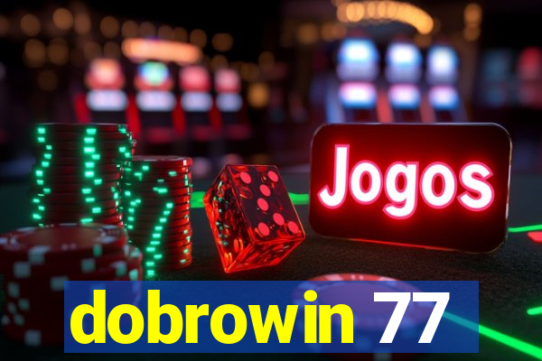 dobrowin 77